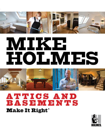 Make It Right Attics And Basements Mike Holmes