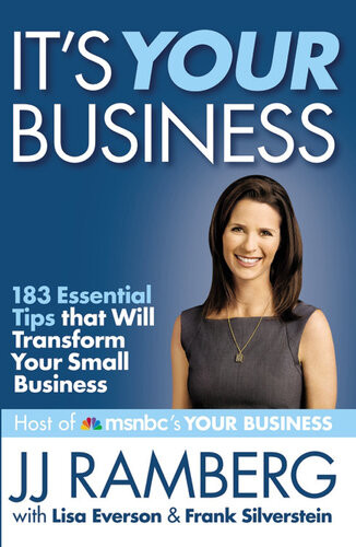 Its Your Business 183 Essential Tips That Will Transform Your Small Business Jj Ramberg Lisa Everson Frank Silverstein