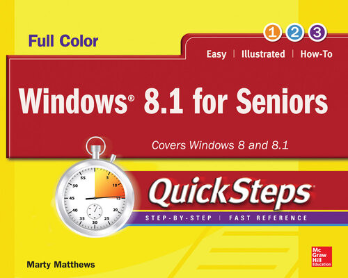 Windows 81 For Seniors Quicksteps 1st Edition Marty Matthews