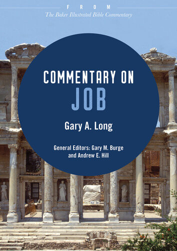 Commentary On Job From The Baker Illustrated Bible Commentary Gary A Long