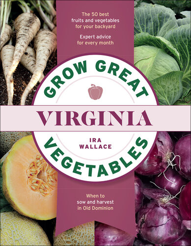 Grow Great Vegetables In Virginia Ira Wallace
