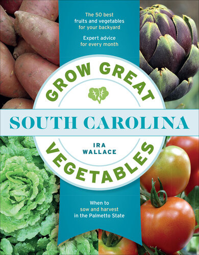 Grow Great Vegetables In South Carolina Ira Wallace