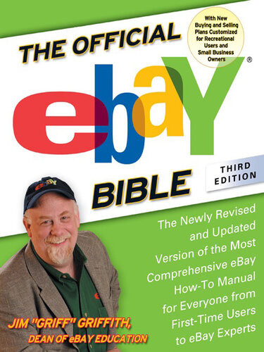 The Official Ebay Bible The Newly Revised And Updated Version Of The Most Comprehensive Ebay Howto Manu 3rd Edition Jim Griffith