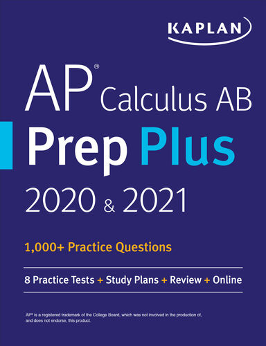 Ap Calculus Ab Prep Plus 2020 2021 8 Practice Tests Study Plans Targeted Review Practice Online Kaplan Test Prep