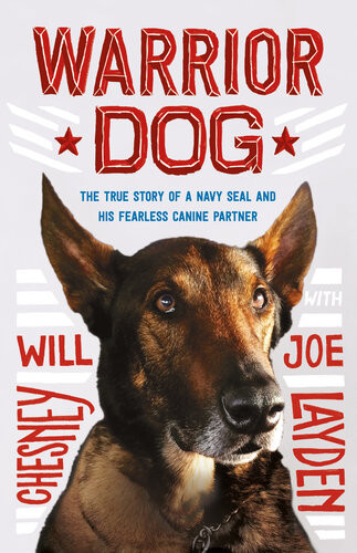 Warrior Dog A Navy Seal And His Fearless Canine Partner Young Readers Joe Layden