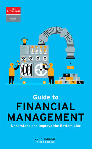 Guide To Financial Management Understand And Improve The Bottom Line 3rd Edition The Economist John Tennent