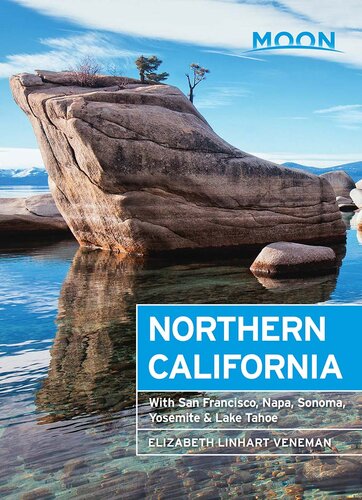 Moon Northern California With San Francisco Napa Sonoma Yosemite Lake Tahoe 8th Edition Elizabeth Linhart Veneman