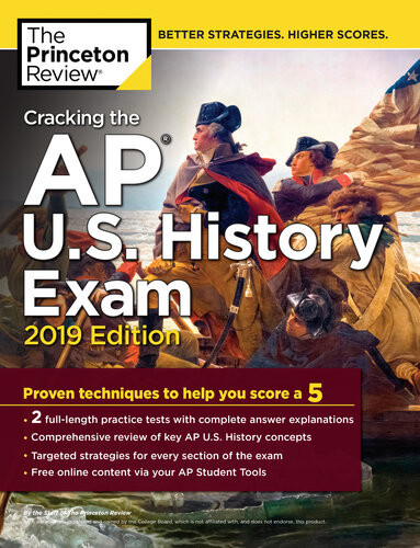 Cracking The Ap Us History Exam 2019 Edition Practice Tests Proven Techniques To Help You Score A 5 The Princeton Review