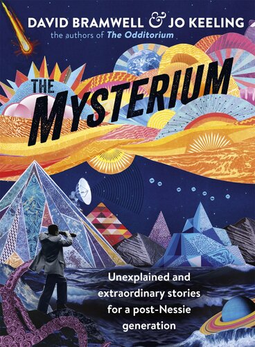 The Mysterium Unexplained And Extraordinary Stories For A Postnessie Generation David Bramwell Jo Tinsley