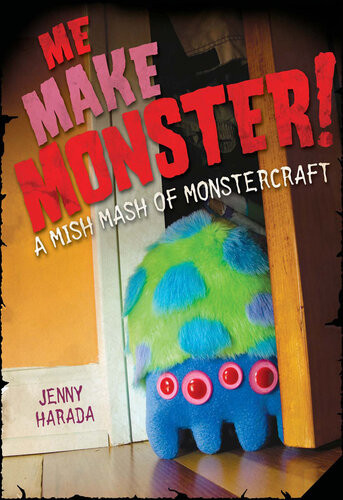 Me Make Monster A Mishmash Of Monstercraft Jenny Harada