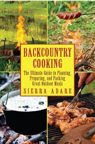 Backcountry Cooking The Ultimate Guide To Outdoor Cooking Sierra Adare
