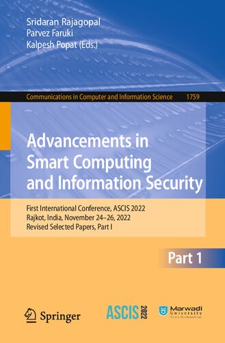 Advancements In Smart Computing And Information Security First International Conference Ascis 2022 Rajkot India November 2426 2022 Revised Selected Papers Part I Sridaran Rajagopal