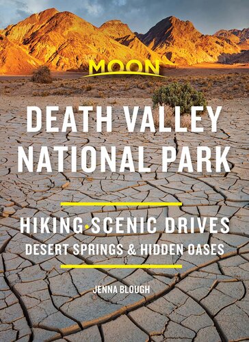 Moon Death Valley National Park Hiking Scenic Drives Desert Springs Hidden Oases 3rd Edition Jenna Blough
