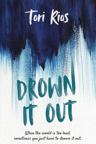 Drown It Out Tori Rios