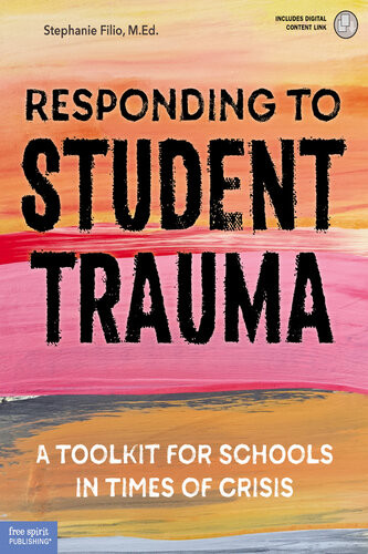 Responding To Student Trauma A Toolkit For Schools In Times Of Crisis Stephanie Filio