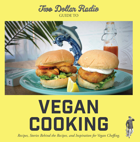 Two Dollar Radio Guide To Vegan Cooking The Yellow Edition Jeanclaude Van Randy Eric Obenauf