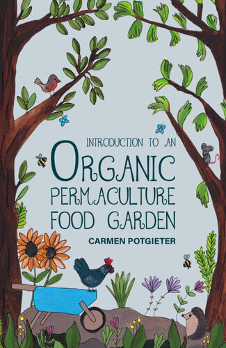 Introduction To An Organic Permaculture Food Garden Carmen Potgieter
