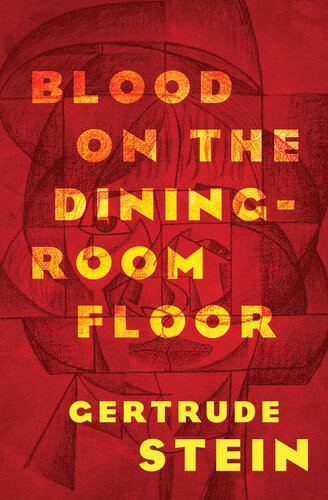 Blood On The Diningroom Floor Gertrude Stein