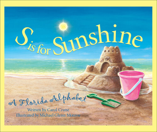 S Is For Sunshine A Florida Alphabet Carol Crane