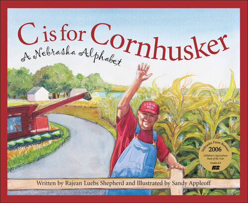 C Is For Cornhusker A Nebraska Alphabet Rajean Luebs Shepherd