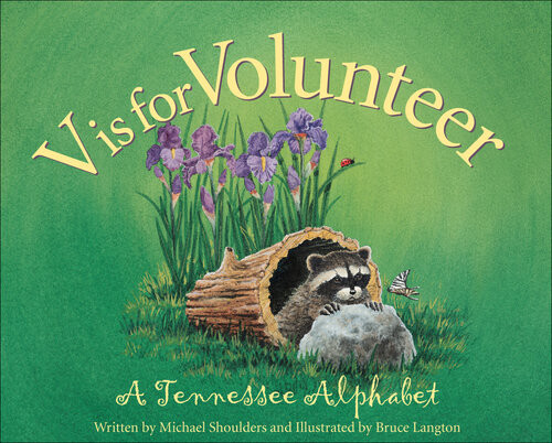 V Is For Volunteer A Tennessee Alphabet Michael Shoulders
