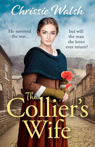 The Colliers Wife The Heartbreaking New Ww1 Saga Chrissie Walsh