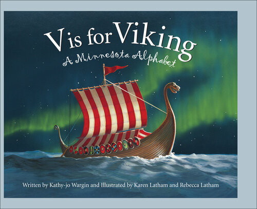 V Is For Viking A Minnesota Alphabet Kathyjo Wargin
