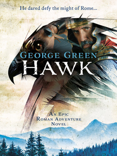 Hawk An Epic Roman Adventure Novel George Green