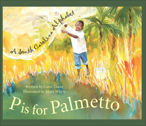 P Is For Palmetto A South Carolina Alphabet Carol Crane