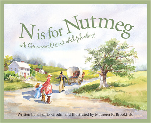 N Is For Nutmeg A Connecticut Alphabet Elissa D Grodin