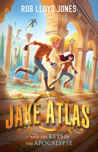 Jake Atlas And The Keys Of The Apocalypse Rob Lloyd Jones