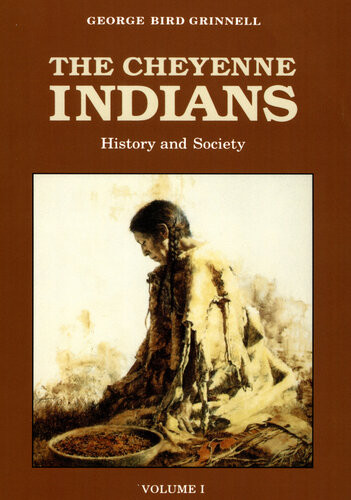 The Cheyenne Indians Volume 1 History And Society George Bird Grinnell