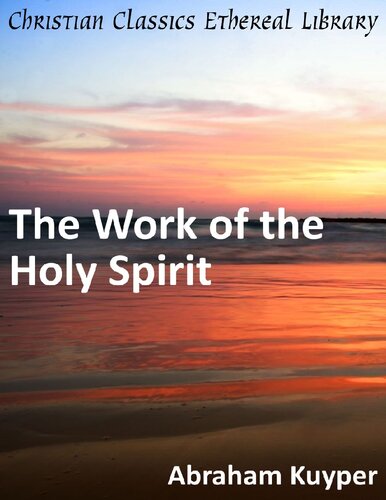The Work Of The Holy Spirit 2010th Edition Abraham Kuyper