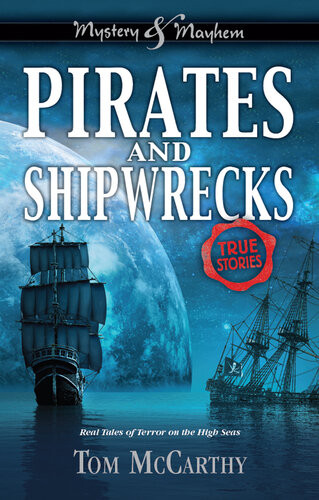 Pirates And Shipwrecks True Stories Tom Mccarthy