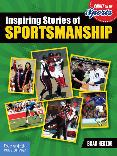 Inspiring Stories Of Sportsmanship Brad Herzog