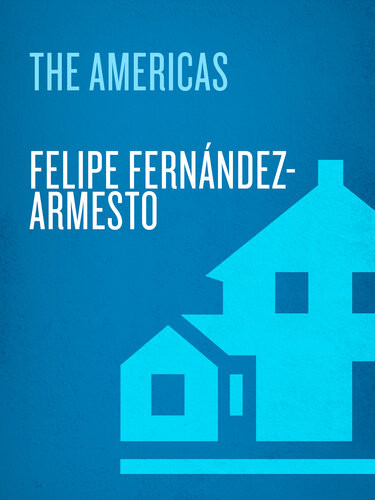 The Americas A Hemispheric History Felipe Fernndezarmesto