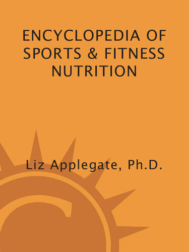 Encyclopedia Of Sports Fitness Nutrition Liz Applegate Phd