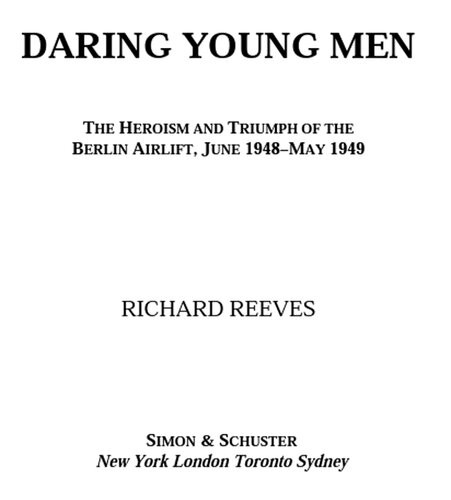 Daring Young Men The Heroism And Triumph Of The Berlin Airliftjune Richard Reeves