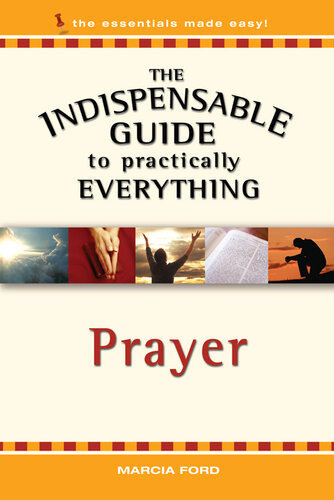 The Indispensable Guide To Practically Everything Prayer Marcia Ford