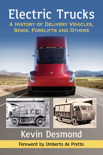 Electric Trucks A History Of Delivery Vehicles Semis Forklifts And Others Kevin Desmond