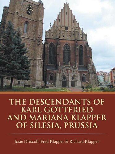 The Descendants Of Karl Gottfried And Mariana Klapper Of Silesia Prussia Josie Driscoll Fred Klapper Richard Klapper