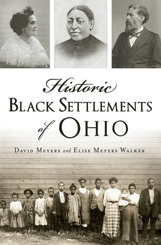 Historic Black Settlements Of Ohio David Meyers Elise Meyers Walker