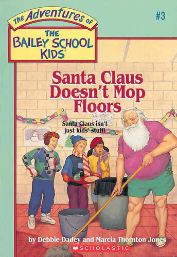 Santa Claus Doesnt Mop Floors Debbie Dadey Marcia Thornton Jones
