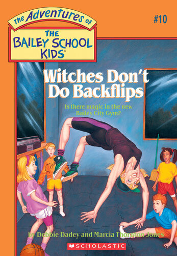 Witches Dont Do Backflips Debbie Dadey Marcia Thornton Jones