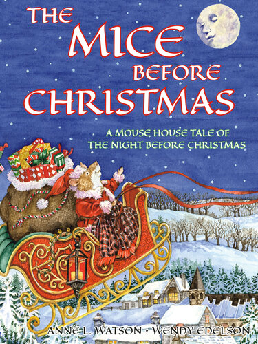 The Mice Before Christmas A Mouse House Tale Of The Night Before Christmas Anne L Watson