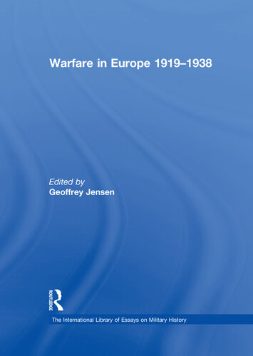 Warfare In Europe 19191938 Geoffrey Jensen