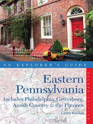Explorers Guide Eastern Pennsylvania Includes Philadelphia Gettysburg Amish Country The Poconos Explorers Complete 2nd Edition Laura Randall