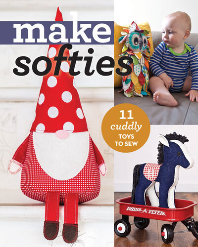 Make Softies 11 Cuddly Toys To Sew Ct Publishing