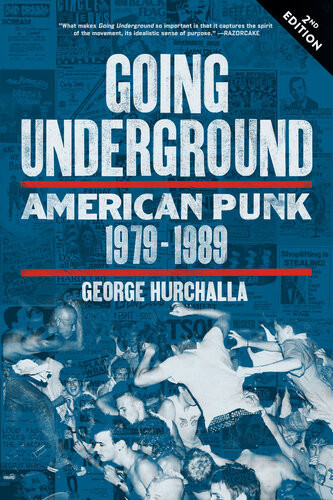 Going Underground American Punk 19791989 1st Edition George Hurchalla