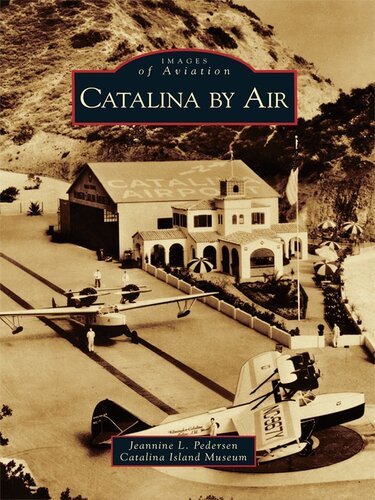 Catalina By Air Jeannine L Pedersen